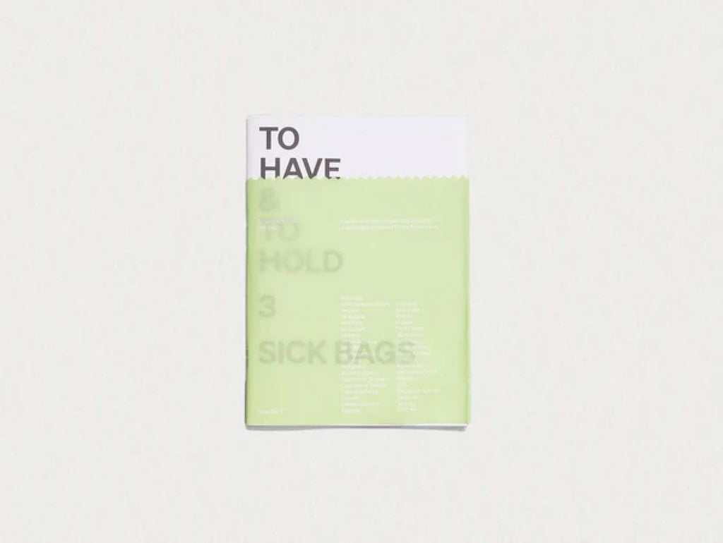 To Have & To Hold :Issue 3 / SICK BAGS NO.3
