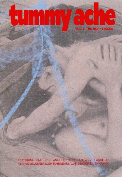 tummy ache / THE HORNY ISSUE NO.5 ,2026