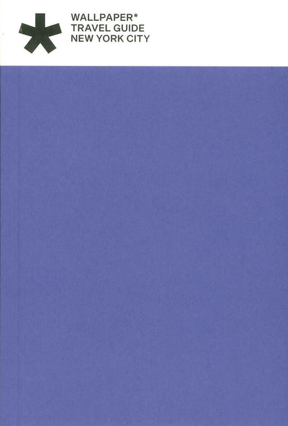 WALLPAPER* TRAVEL GUIDE / NEW YORK CITY 2026