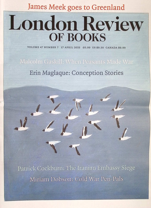 London Review OF BOOKS V47N7 [07] 17 Apr 2025