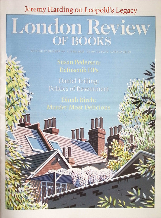 LONDON REVIEW OF BOOKS V47N10 [10] 5 Jun 2025