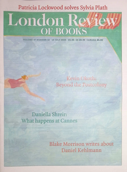 LONDON REVIEW OF BOOKS V47N12 [12] 10 Jul 2025