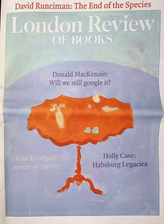 London Review OF BOOKS V47N21 [21] 20 Nov 2025