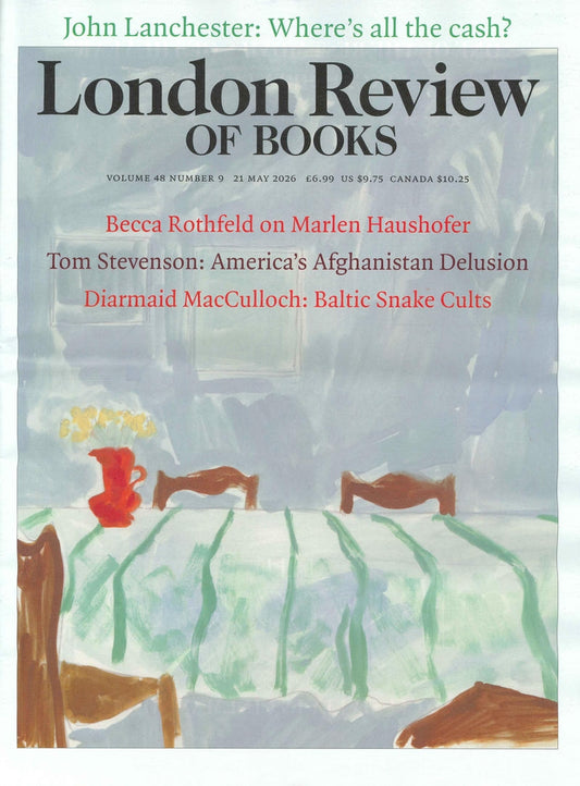 London Review OF BOOKS V48N9 [09] 21 May 2026