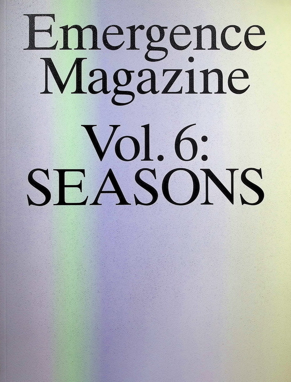 Emergence Magazine *** Vol.6