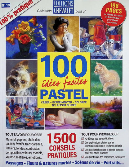 EDITIONS DU CHEVALET/100 idees faciles pastel NO.19 Dec'25-Jan.Fev'26