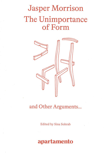 The Unimportance of Form:And Other Arguments